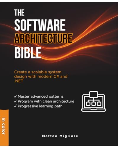 The Software Architecture Bible: Master Enterprise Patterns, Clea...