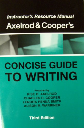 Insructor's Resource Manual for Axelrod&Cooper's Concise Guide to Writing