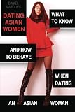 Dating Asian Women: What to Know and How to Behave when Dating an Asian Woman