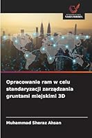 Opracowanie ram w celu standaryzacji zarzadzania gruntami miejskimi 3D (Polish Edition) 6202420235 Book Cover
