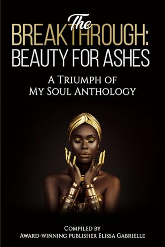 The Breakthrough: Beauty for Ashes