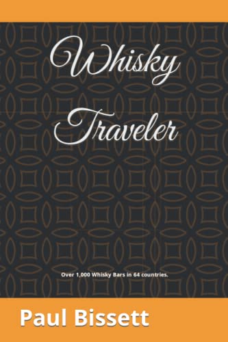 Whisky Traveler: Over 1,000 whisk(e)y bars in 63 countries.