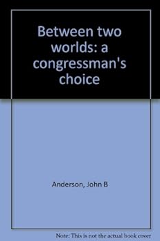 Hardcover Between two worlds: a congressman's choice Book