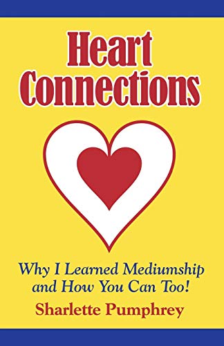Heart Connections: How I Learned Mediumship & How You Can Too!