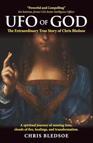 UFO of GOD: The Extraordinary True Story of Chris Bledsoe