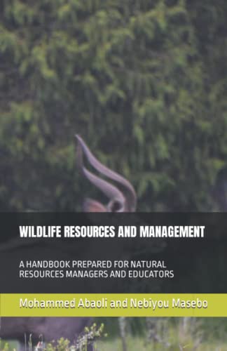 WILDLIFE RESOURCES AND MANAGEMENT: A HANDBOOK PREPARED FOR NATURAL RESOURCES MANAGERS AND EDUCATORS