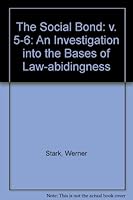 The Social Bond: An Investigation into the Bases of Law-Abidingness, Vol. V: Threats to the Social Bond, Contained Lawlessness (Social Bond) 0823210022 Book Cover