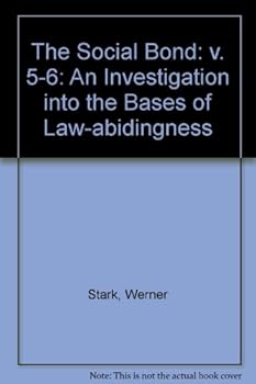 The Social Bond: An Investigation into the Bases of Law-Abidingness, Vol. V: Threats to the Social Bond, Contained Lawlessness (Social Bond)