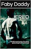 JERED: Uccidi o sarai ucciso. 2 e ulitma parte ( 3 spin-off la mia luce) (La mia Luce spin off Vol. ...