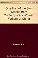 One Half of the Sky: Stories from Contemporary Women Writers of China 0396092918 Book Cover