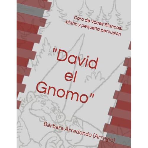 "David el Gnomo": Partitura para Coro de Voces Blancas, Piano y Pequeña Percusión