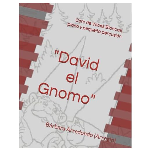 "David el Gnomo": Partitura para Coro de Voces Blancas, Piano y Pequeña Percusión