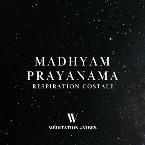 #8. 8 MIN - Douce respiration costale Madhyam Prayanama [m&eacute;ditation guid&eacute;e]