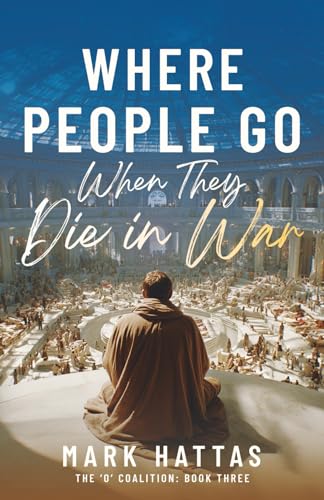 Where People Go When They Die In War (The 'O' Coalition)