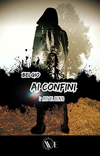 Ai confini: L'arte del silenzio (Italian Edition)