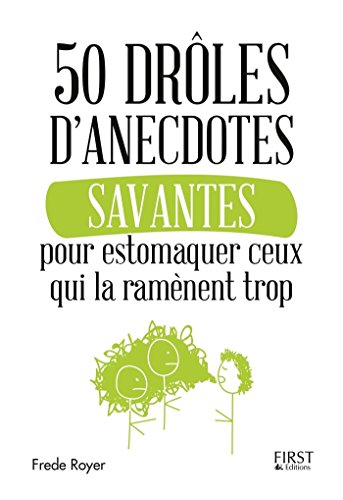 Télécharger 50 drôles d'anecdotes savantes pour estomaquer ceux qui la ramènent trop Livre eBook France