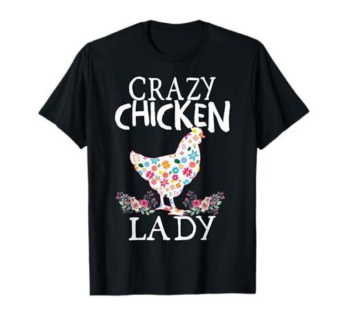 CRAZY Chicken Lady Funny Chicken Lovers for Women Girls T-Shirt