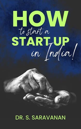 HOW TO START A START UP IN INDIA: A GUIDE TO START A START UP IN INDIA