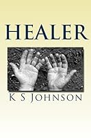 Healer: With God anything is possible 1514151715 Book Cover