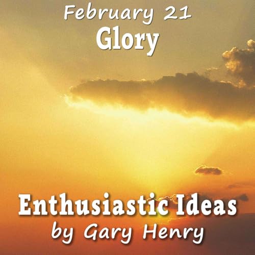 Glory (February 21)