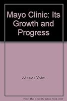 Mayo Clinic: Its Growth and Progress 0896580377 Book Cover