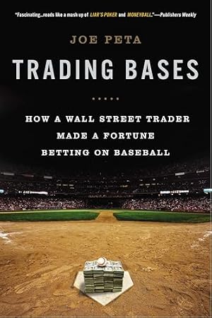Book cover Trading Bases: How a Wall Street Trader Made a Fortune Betting on Baseball