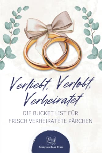 Die Bucket List für frisch verheiratete Pärchen (Verliebt, Verlobt, Verheiratet): Über 50 Aufgaben und Platz für eigene Ideen | Haltet die gemeinsamen ... tolle Geschenkidee geeignet für jedermann
