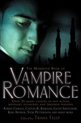 The Mammoth Book of Vampire Romance The Mammoth Book of Vampire Romance