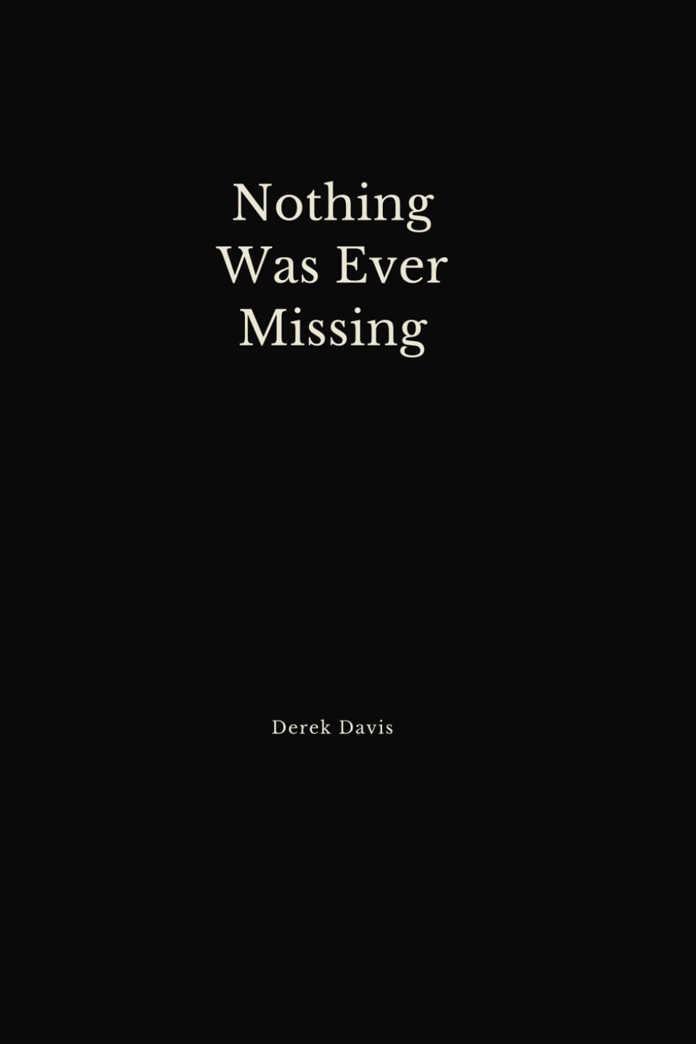 Nothing Was Ever Missing
