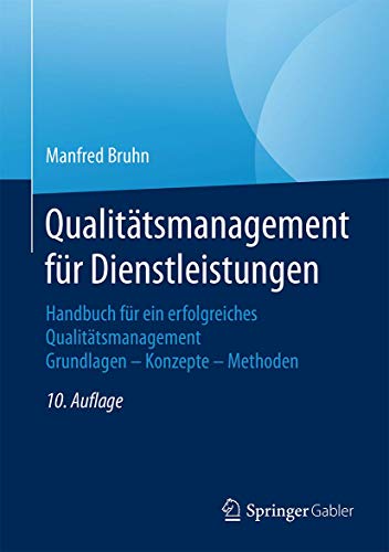Preisvergleich Produktbild Qualitätsmanagement für Dienstleistungen: Handbuch für ein erfolgreiches Qualitätsmanagement. Grundlagen Konzepte Methoden