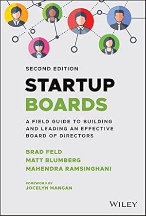 Startup Boards: A Field Guide to Building and Leading an Effective Board of Directors