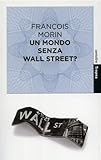  Un mondo senza Wall Street?