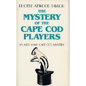 The Mystery of the Cape Cod Players (An Asey Mayo Cape Cod Mystery)
