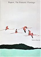Rupert, the fantastic flamingo B0006EVQCQ Book Cover