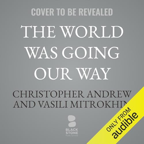 The World Was Going Our Way Audiolibro Por Christopher Andrew, Vasili Mitrokhin arte de portada