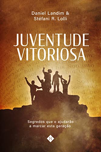 Juventude Vitoriosa: Segredos que o ajudarão a marcar esta geração
