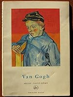 Van Gogh: Arles , Saint-Remy (Petite Encyclopedie de l'Art, Volume 1) B000BRSWR0 Book Cover