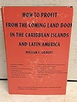 How to Profit From the Coming Land Boom in the Caribbean Islands and Latin America B0006C59SU Book Cover