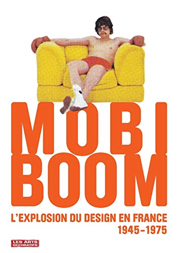 Mobi Boom: L'explosion du design en France 1945-1975