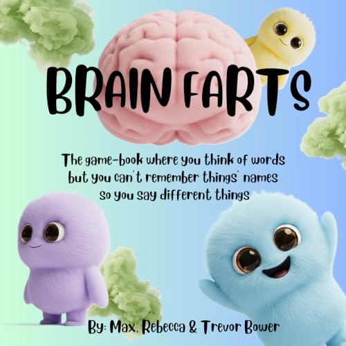 Brain Farts: The game-book where you think of words but you can't remember things' names so you say different things