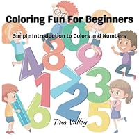 Coloring Fun for Beginners: Simple Introduction to Colors and Numbers B0F5QD9PWS Book Cover