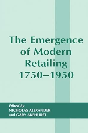The Emergence of Modern Retailing 1750-1950 book cover