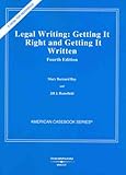 Legal Writing: Getting It Right and Getting It Written (American Casebooks)