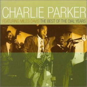 CHARLIE PARKER MILES DAVIS - The Best Of The Dial Years - Disque CD