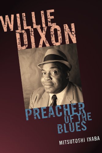 Willie Dixon: Preacher of the Blues (African American Cultural Theory and Heritage)