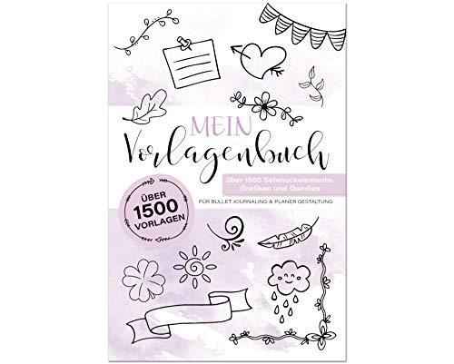 Vorlagenbuch: über 1500 Vorlagen für dein Bullet Journal | Planer | Kawaii Doodles | Schmuckelemente | Layout Elemente | easy Setups | Journal ... Tiere, Einhorn, Essen und Trinken,...