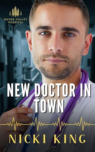 New Doctor In Town (Haven Valley Hospital Book 1)