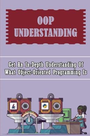 OOP Understanding: Get An In-Depth Understanding Of What Object ...