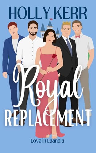 Royal Replacement: A Modern, Sweet Reality Royal Romance (Love in Laandia Book 6)