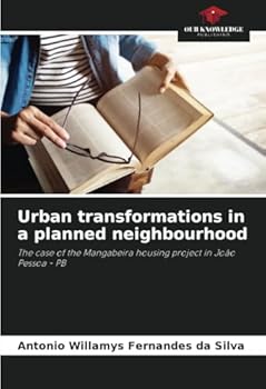 Urban transformations in a planned neighbourhood: The case of the Mangabeira housing project in João Pessoa - PB